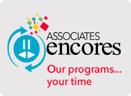 Associates Encores - Our programs...your time
